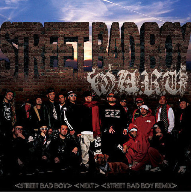 STREET BAD BOY REMIX feat.GANMA,雷玄,NOBB,KEN THE BLUES,MUMMY,FLAVA : M.A.R.U single「STREET BAD BOY」 (2009.07.21)