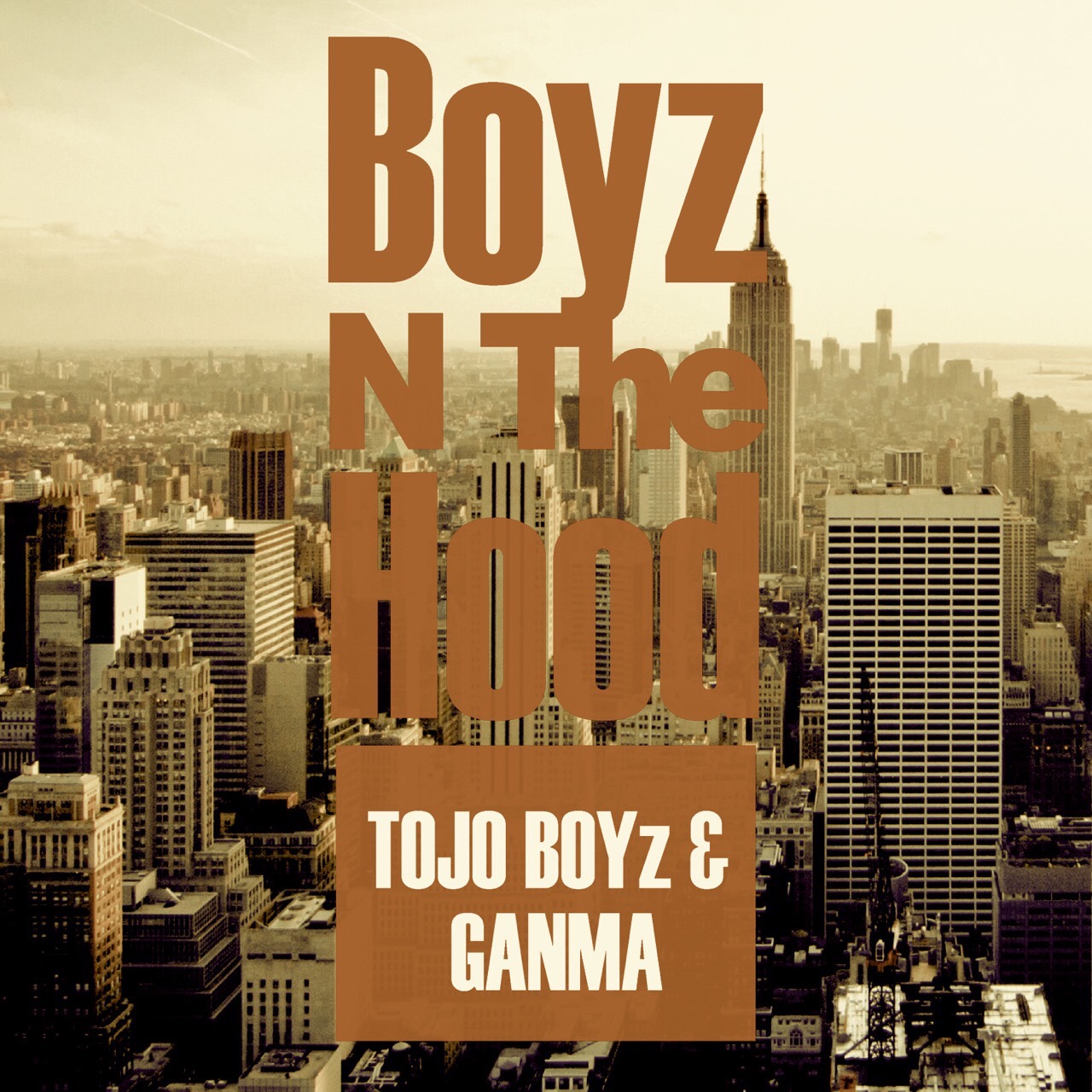 Boyz N The Hood / TOJO BOYz & GANMA